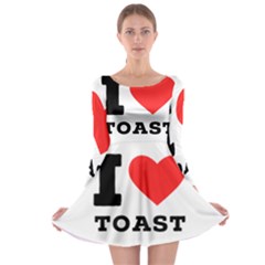 I Love Toast Long Sleeve Skater Dress by ilovewhateva