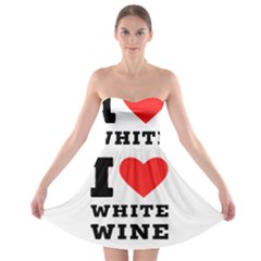 I Love White Wine Strapless Bra Top Dress by ilovewhateva