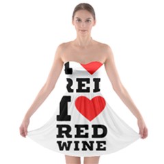 I Love Red Wine Strapless Bra Top Dress by ilovewhateva