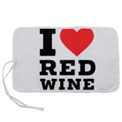 I Love Red Wine Pen Storage Case (m) by ilovewhateva