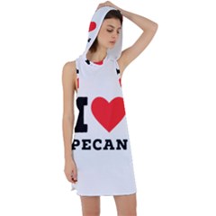 I Love Pecan Racer Back Hoodie Dress by ilovewhateva