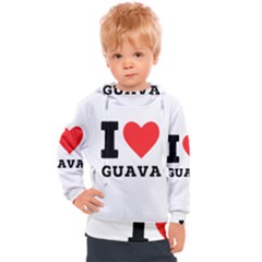 I Love Guava  Kids  Hooded Pullover by ilovewhateva