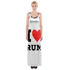 I Love Rum Thigh Split Maxi Dress by ilovewhateva