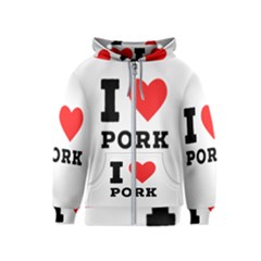 I Love Pork  Kids  Zipper Hoodie by ilovewhateva