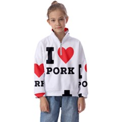 I Love Pork  Kids  Half Zip Hoodie by ilovewhateva