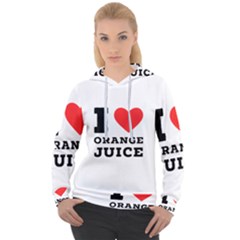 I Love Orange Juice Women s Overhead Hoodie by ilovewhateva