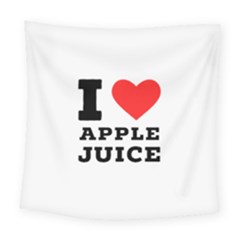 I Love Apple Juice Square Tapestry (large) by ilovewhateva