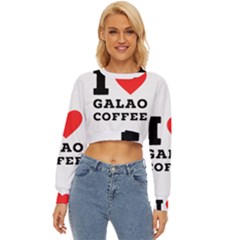 I Love Galao Coffee Lightweight Long Sleeve Sweatshirt by ilovewhateva