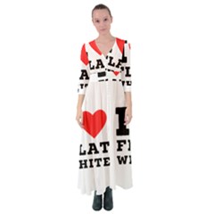 I Love Flat White Button Up Maxi Dress by ilovewhateva