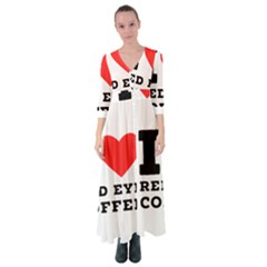 I Love Red Eye Coffee Button Up Maxi Dress by ilovewhateva