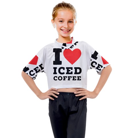 I Love Iced Coffee Kids Mock Neck Tee by ilovewhateva