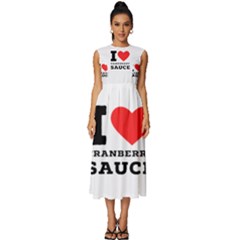 I Love Cranberry Sauce Sleeveless Round Neck Midi Dress by ilovewhateva