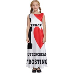 I Love Buttercream Frosting Kids  Satin Sleeveless Maxi Dress by ilovewhateva