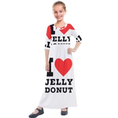 I Love Jelly Donut Kids  Quarter Sleeve Maxi Dress by ilovewhateva