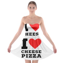 I Love Cheese Pizza Strapless Bra Top Dress by ilovewhateva