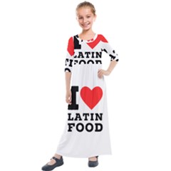 I Love Latin Food Kids  Quarter Sleeve Maxi Dress by ilovewhateva