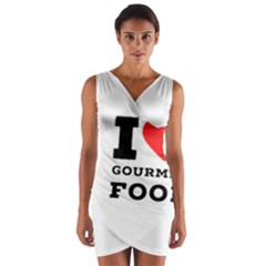 I Love Gourmet Food Wrap Front Bodycon Dress by ilovewhateva