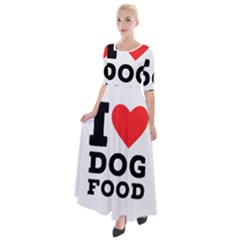 I Love Dog Food Half Sleeves Maxi Dress by ilovewhateva