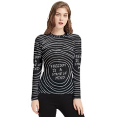 Psychedelic Art Freedom Is A State Of Mind Trippy Quotes Women s Long Sleeve Rash Guard by Bangk1t