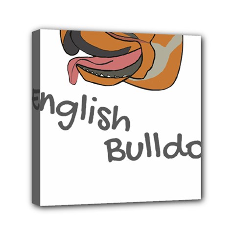 Bulldog T- Shirt Dog Face T- Shirt Mini Canvas 6  X 6  (stretched) by JamesGoode