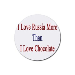 I Love Russia More Than I Love Chocolate Drink Coasters 4 Pack (round) by Supernova23