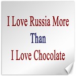 I Love Russia More Than I Love Chocolate Canvas 16  x 16  (Unframed) 15.2 x15.41  Canvas - 1