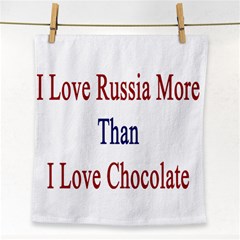 I Love Russia More Than I Love Chocolate Face Towel by Supernova23