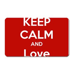 Keep Calm And Love Music 5739 Magnet (rectangular) by SuperFunHappyTime