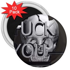  Fuck You 3  Magnets (10 Pack)  by mugebasakart