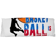 Basketball Is My Life Body Pillow Case (dakimakura) by Valentinaart