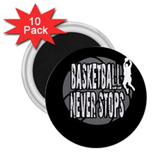 Basketball Never Stops 2 25  Magnets (10 Pack)  by Valentinaart