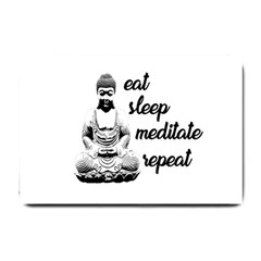 Eat, Sleep, Meditate, Repeat  Small Doormat  by Valentinaart