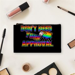 Dont Need Your Approval Cosmetic Bag (small)  by Valentinaart