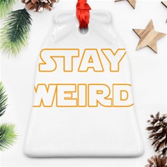 Stay Weird Bell Ornament (two Sides) by Valentinaart