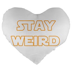 Stay Weird Large 19  Premium Heart Shape Cushions by Valentinaart