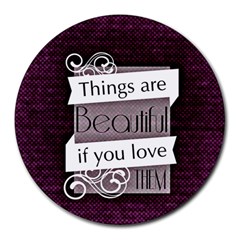 Beautiful Things Encourage Round Mousepads by Sapixe