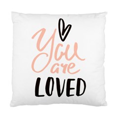 You Are Loved Standard Cushion Case (two Sides) by alllovelyideas