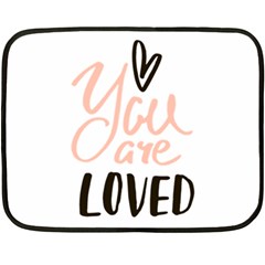 You Are Loved Double Sided Fleece Blanket (mini)  by alllovelyideas