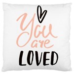 You Are Loved Large Cushion Case (Two Sides) Front