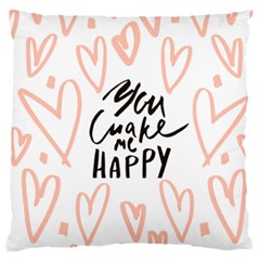 You Mak Me Happy Standard Flano Cushion Case (one Side) by alllovelyideas