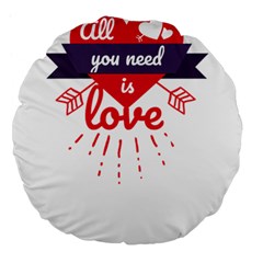 All You Need Is Love Large 18  Premium Flano Round Cushions by DinzDas