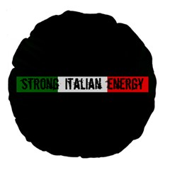 Strong Italian Energy Large 18  Premium Flano Round Cushions by ConteMonfrey