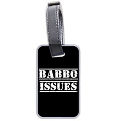 Babbo Issues - Italian Humor Luggage Tag (two Sides) by ConteMonfrey