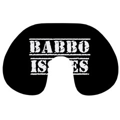 Babbo Issues - Italian Humor Travel Neck Pillow by ConteMonfrey