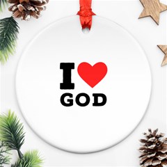 I Love God Ornament (round) by ilovewhateva