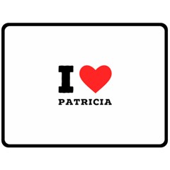 I Love Patricia Fleece Blanket (large) by ilovewhateva