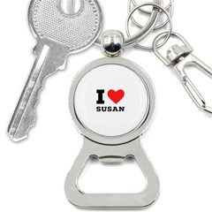 I Love Susan Bottle Opener Key Chain by ilovewhateva