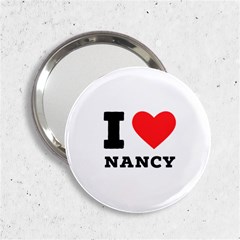 I Love Nancy 2 25  Handbag Mirrors by ilovewhateva