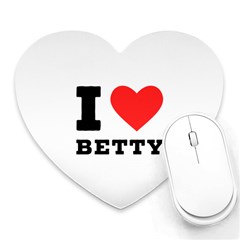 I Love Betty Heart Mousepad by ilovewhateva