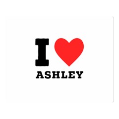 I Love Ashley One Side Premium Plush Fleece Blanket (large) by ilovewhateva